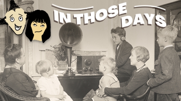 Cartoon representations of the Punk Philatelist and his long-suffering wife appear next to the podcast title, 'In Those Days', which appears to be wafting out of a gramophone horn. A family from the olden days gathers eagerly around the gramophone.